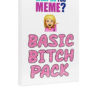 What Do You Meme? Basic Bitch Expansion Pack